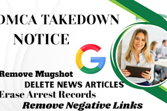 remove ,erase article mugshots news negative bad webpage urls false from google