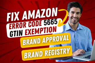 do amazon brand approval, fix error 5665,gtin exemption, amazon brand registry