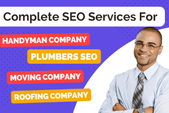 do complete SEO service for plumbers, moving, roofing, handyman companies