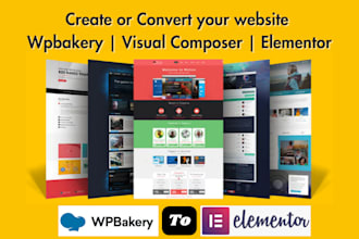 create or convert your website wpbakery builder, visual composer to elementor