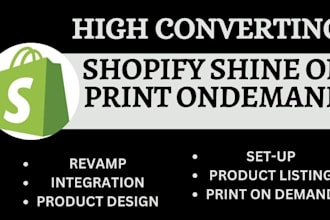 build a dynamic shopify store, leveraging shineon and etsy, and print on demand