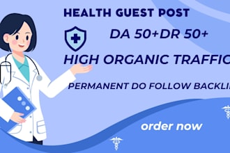 provide high health guest post with authority backlink