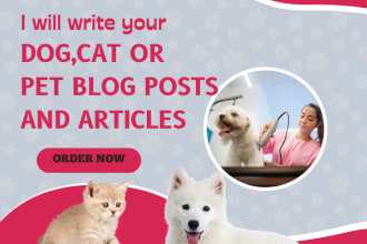write SEO blog and articles about dogs, cats and all pets