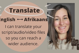 translate your english script to afrikaans and vice versa