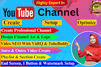 properly create and setup youtube channel with logo, banner, intro, outro, SEO