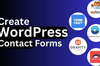create or fix wordpress contact form 7, wp form, form craft, ninja, gravity form