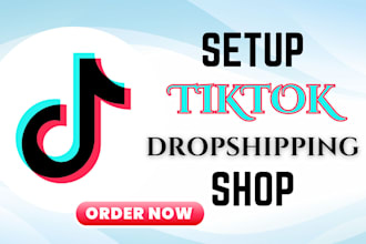 setup tik tok shop, fix tiktok shop, tik tok ads dropshipping marketing manager