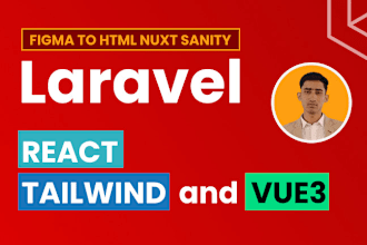 make website in vue react tailwind css nuxt bootstrap sanity node js and laravel