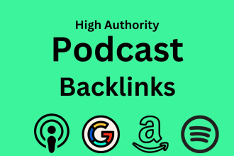 create 65 high authority podcast backlinks from apple, google, spotify an more