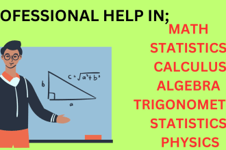 help you math, statistics, calculus, algebra trigonometry, statistics, physics
