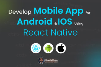 develop mobile app for android and IOS using react native