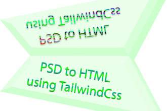 turn psd, figma or xd design to HTML and CSS using tailwindcss
