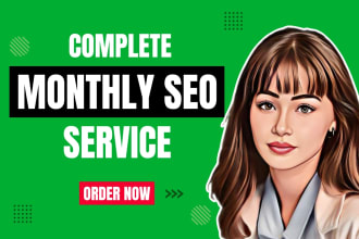 do complete monthly SEO service with quality backlinks for top google ranking