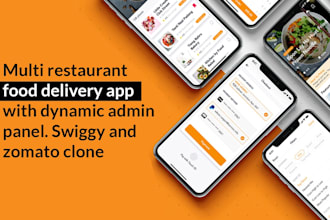 develop multi restaurant food delivery app with dynamic admin like swiggy zomato