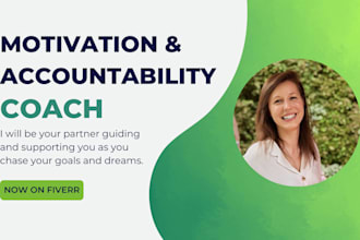 be your personal accountability and motivation coach and partner
