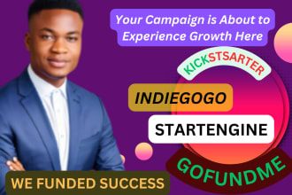 do and promote kickstarter, gofundme, indiegogo, fundraising