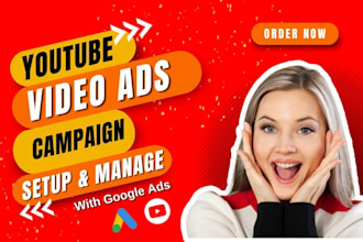 setup and manage youtube ads campaign via google adwords, video ad campaigns