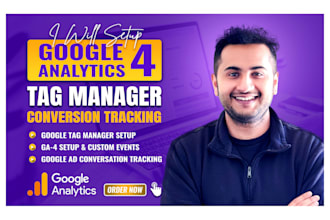 set up google analytics 4, tag manager, conversion tracking