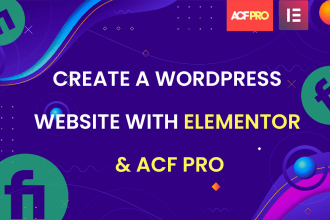 create wordpress website with elementor and acf or elementor pro