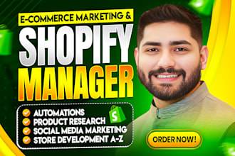 be your shopify ecommerce website design and shopify marketing manager a to z
