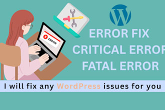 fix wordpress issues, errors, bugs,critical and fatal problems