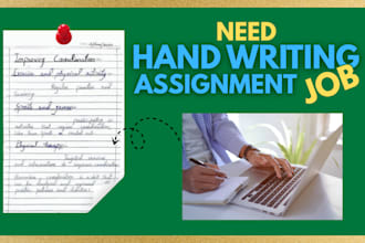 do hand writing assignment, notes, latter, handwriting work for you