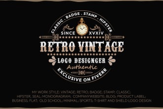 create a unique emblem, badge, classic, hipster, or retro vintage logo design