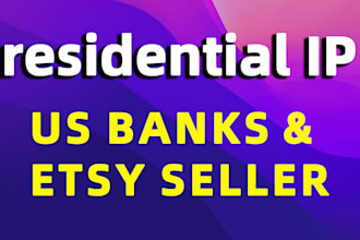 setup pure residential IP for US banks and etsy etc