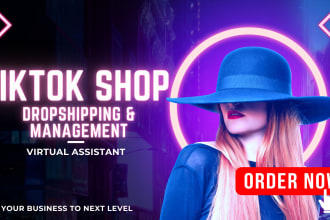 manage your tik tok shop, tiktok dropshipping and be your tik tok ads manager