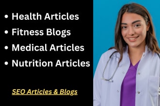 write SEO articles about health, nutrition, medical, fitness and food blogs