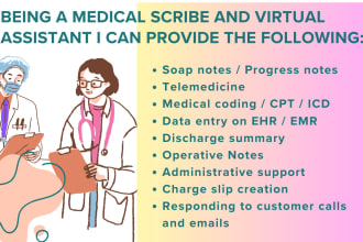 be your reliable VA and scribe medical notes