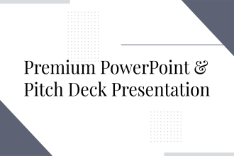 design, redesign a premium professional powerpoint presentation and pitch deck