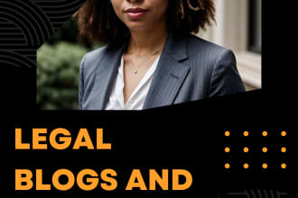 craft legal blogs and educative articles for your website