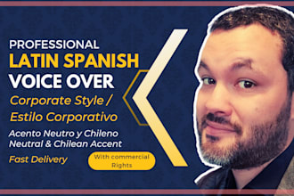 record professional corporate voice over chilean or neutral