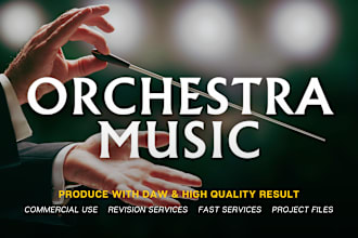 custom orchestral composition or arrange your song in 24 hours
