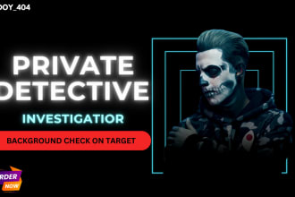 be your professional private investigator, osint expert, and background checker