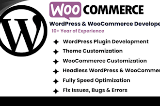 create, customize, upgrade wordpress and woocommerce plugins and themes