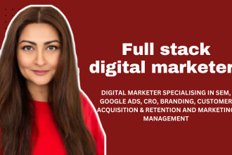 full stack digital marketer specializing in SEM, google ads, cro, branding