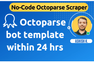 build octoparse bot template, web scraper or crawler within 24 hrs