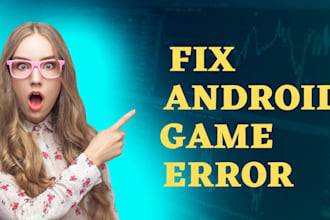 fix android game bug error, game modification, and development