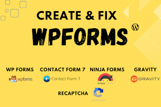 create and fix wordpress contact form 7, wpforms, ninja forms, and gravity forms