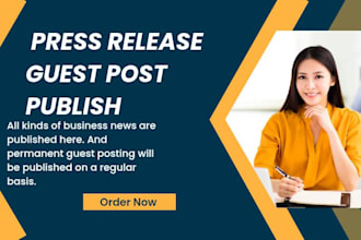 do write press release,website seo,guest post publish,world news publish for you