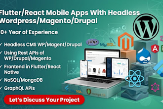do flutter or react mobile apps with headless cms wordpress, magento or drupal
