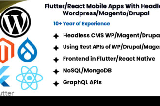do flutter or react mobile apps with headless cms wordpress, magento or drupal