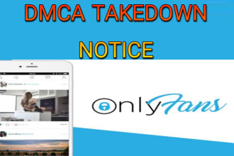 submit dmca takedown notice to remove leaked,copyright content of onlyfans
