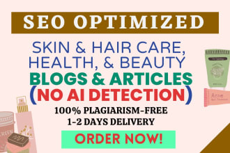 write SEO skin care blogs, health, beauty and hair care articles