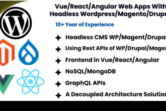 do headless cms apps of wordpress, magento or drupal with vue, react or angular