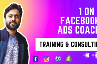 your facebook ads coach, mentor, consultant and trainer