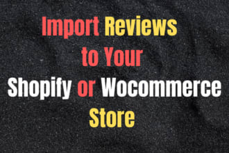 import or add reviews from aliexpress or amazon to shopify or woocommerce