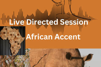 record while you give live direction, african accent